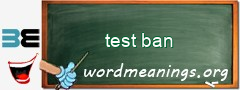 WordMeaning blackboard for test ban